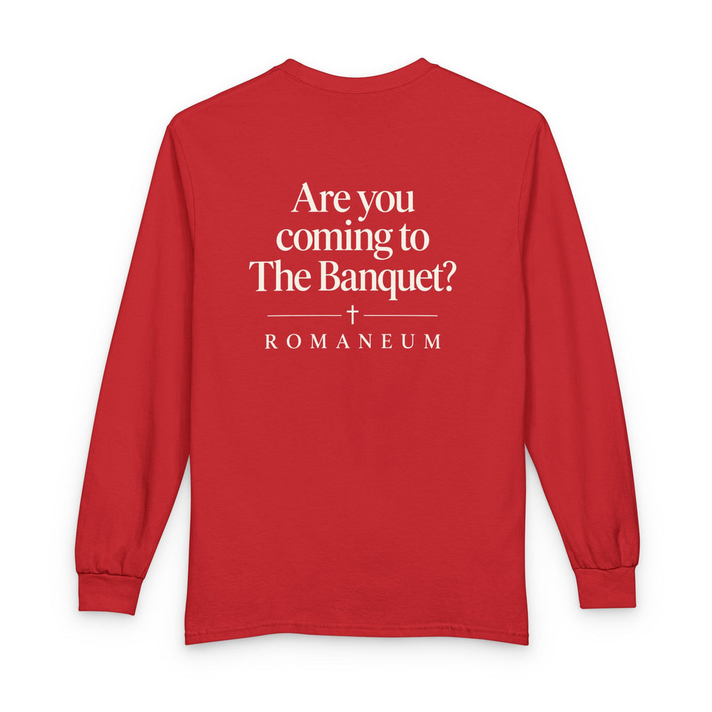 Are You Coming to The Banquet? Long Sleeve Shirt