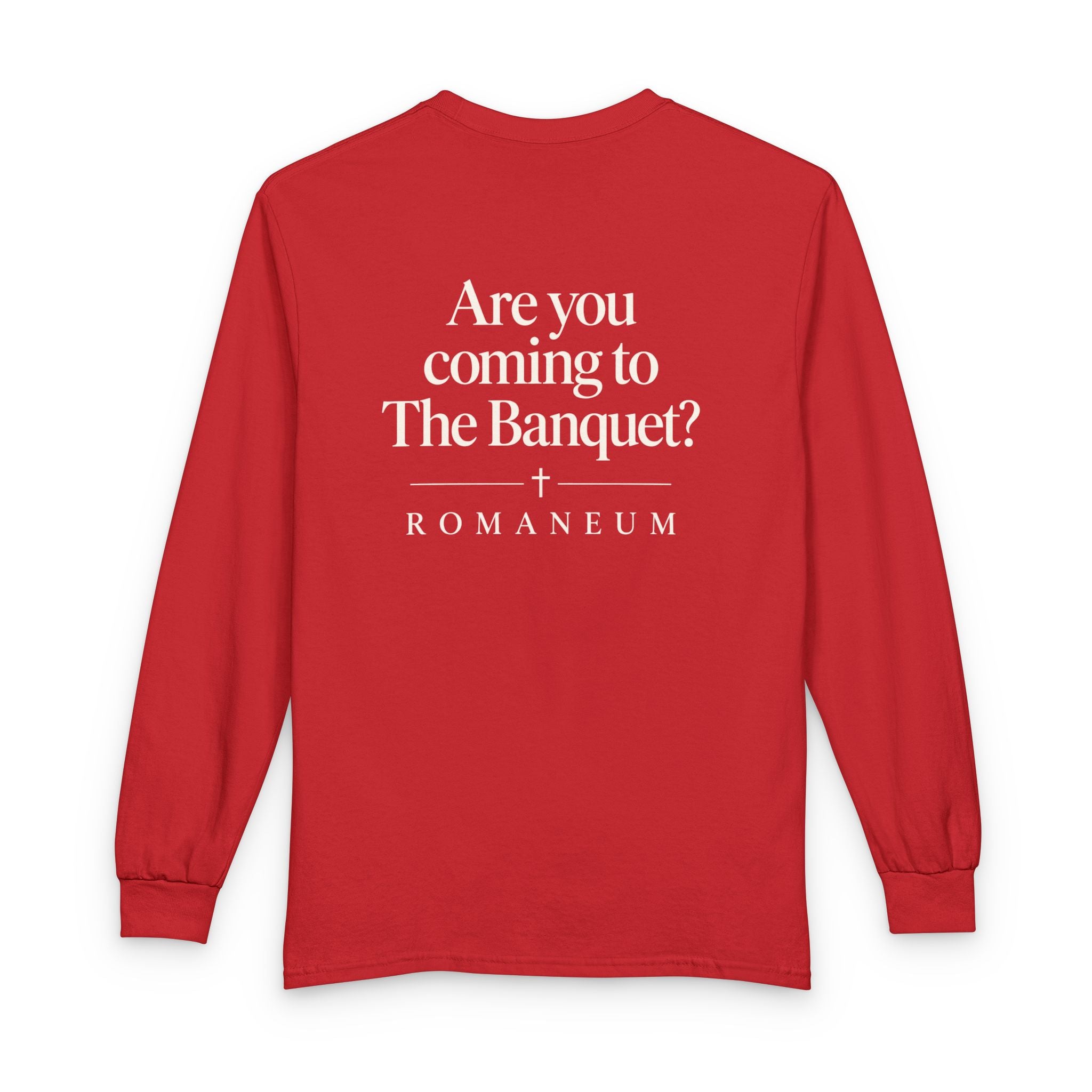 Are You Coming to The Banquet? Long Sleeve Shirt