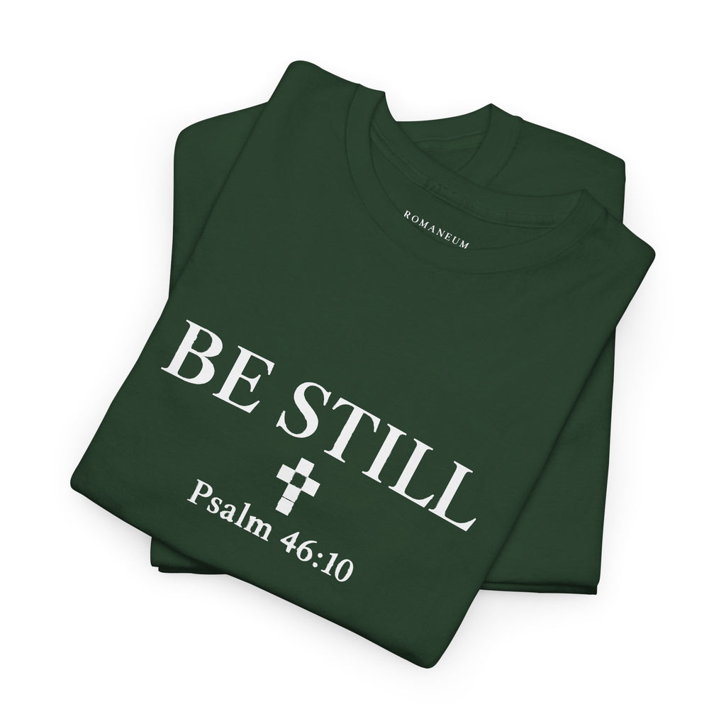 Be Still Psalm 46:10 Tee — Romaneum Shirt
