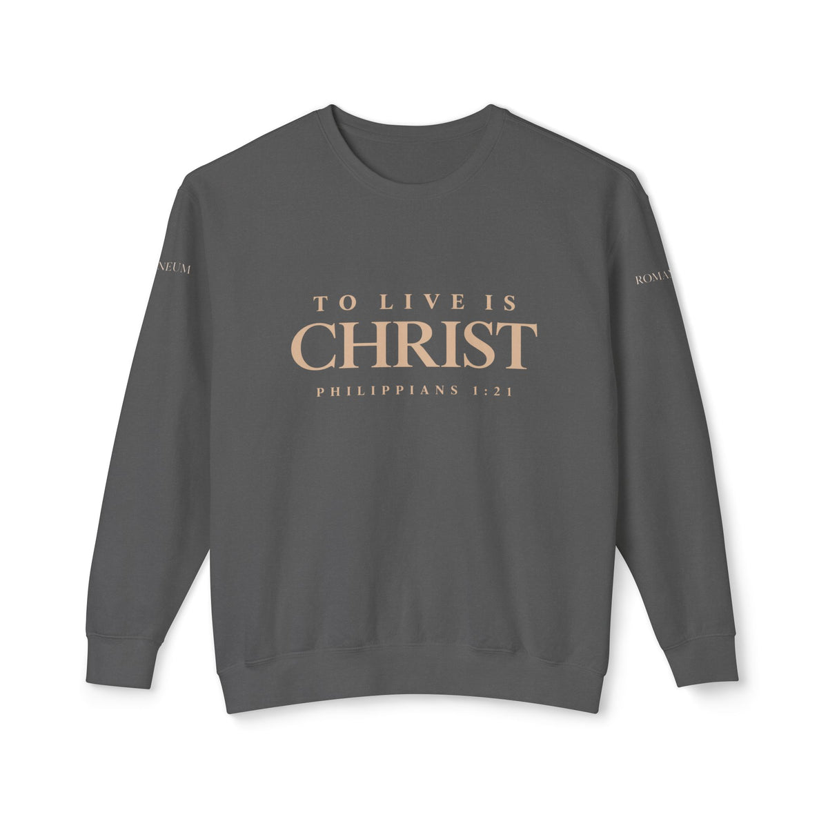 Romaneum Crewneck Sweatshirt — "To Live Is Christ" / "God Is Love"