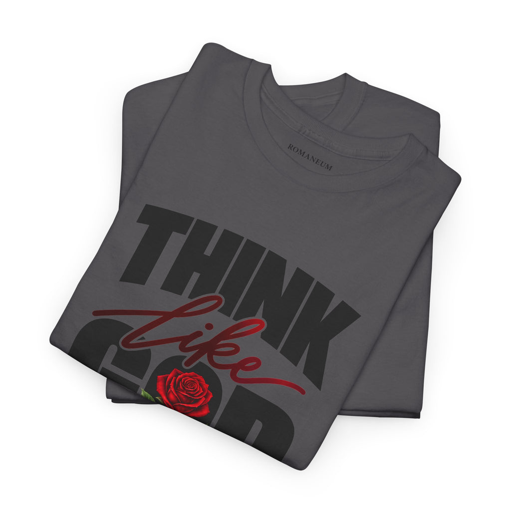 Think Like God T-Shirt  Graphic Tee Rose