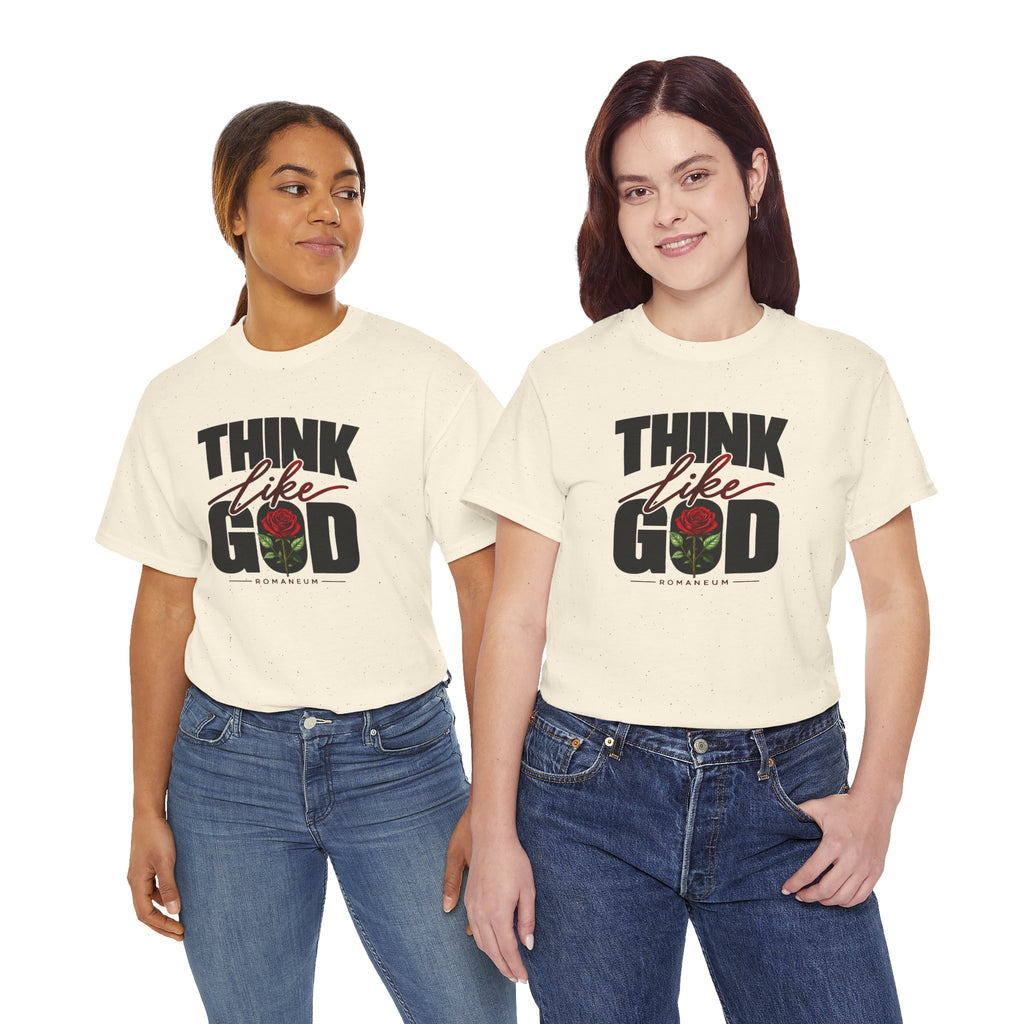 Think Like God T-Shirt  Graphic Tee Rose