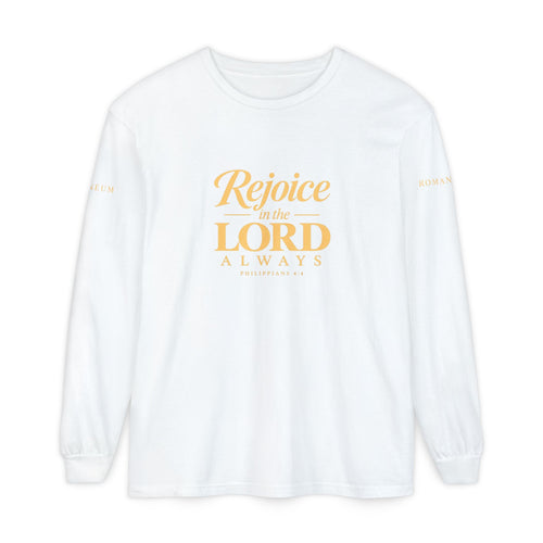 "Rejoice in the Lord Always" Unisex Garment-dyed Long Sleeve T-Shirt