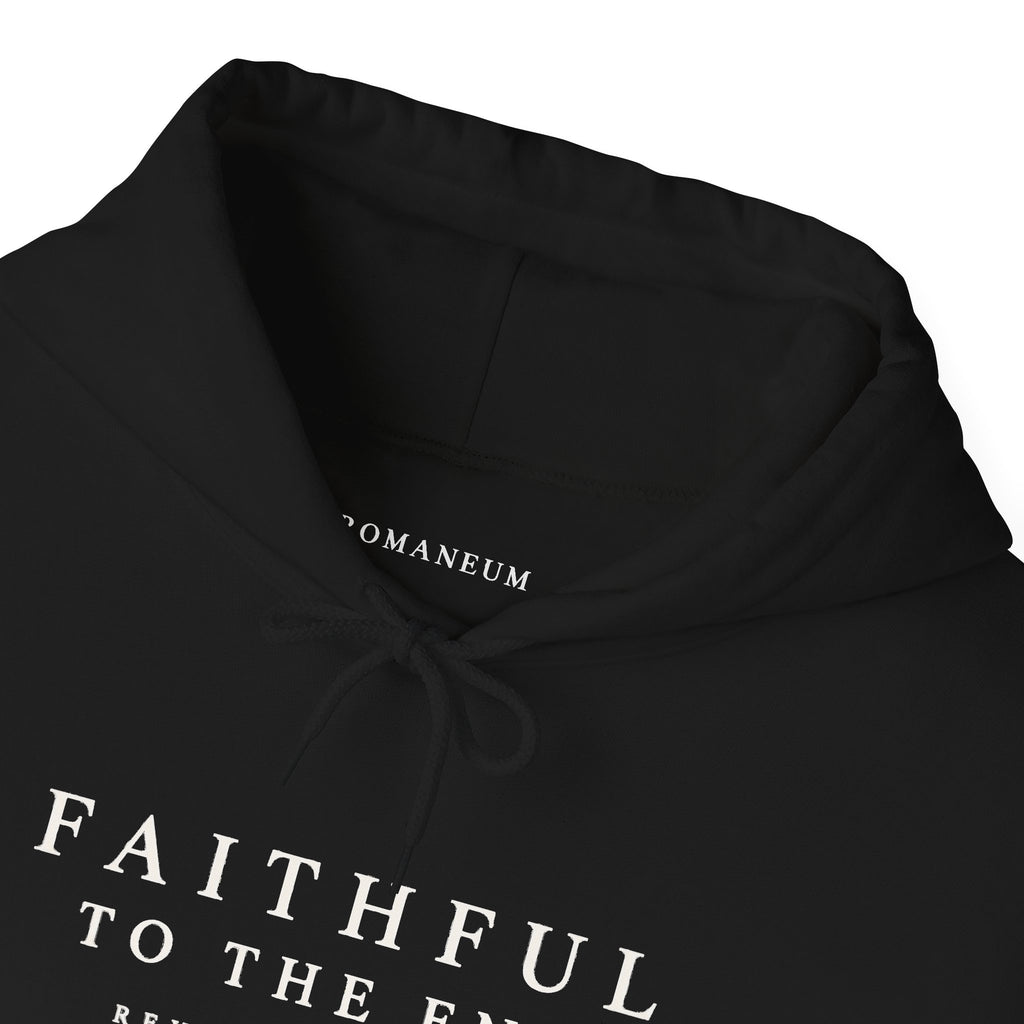 Faithful to the End Hoodie – 'Romaneum' Revelation 2:10