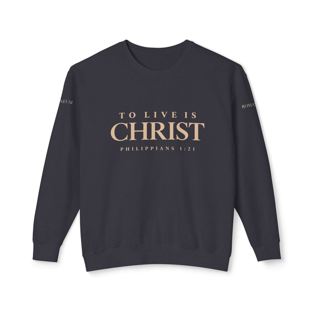 Romaneum Crewneck Sweatshirt — "To Live Is Christ" / "God Is Love"