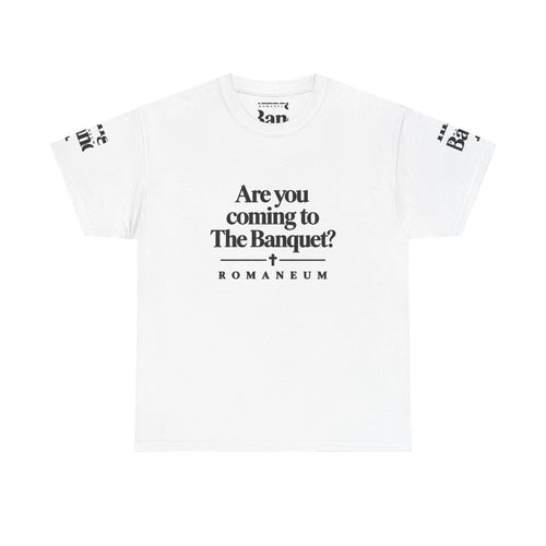 Are You Coming to The Banquet? ROMANEUM Tee