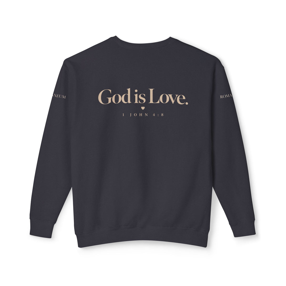 Romaneum Crewneck Sweatshirt — "To Live Is Christ" / "God Is Love"