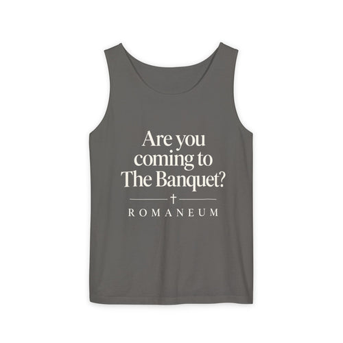 Banquet Invitation Tank Top — "Are You Coming to The Banquet?" Romaneum