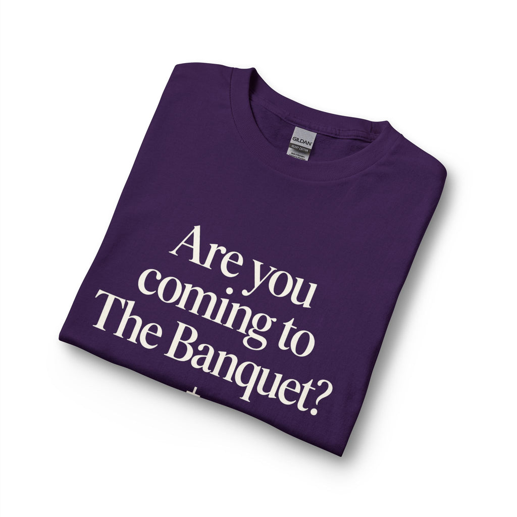 Are You Coming to The Banquet? Long Sleeve Shirt