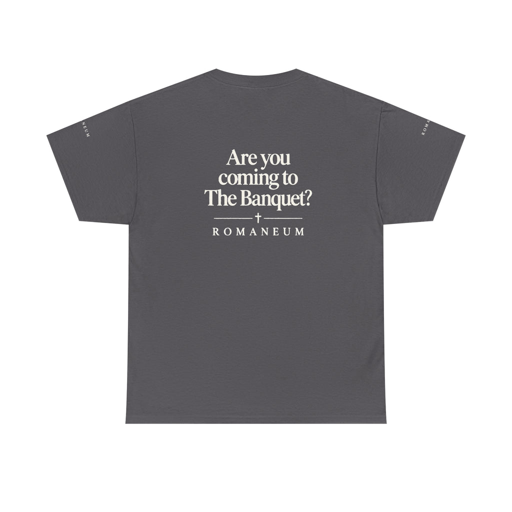 Are You Coming to The Banquet? ROMANEUM Tee