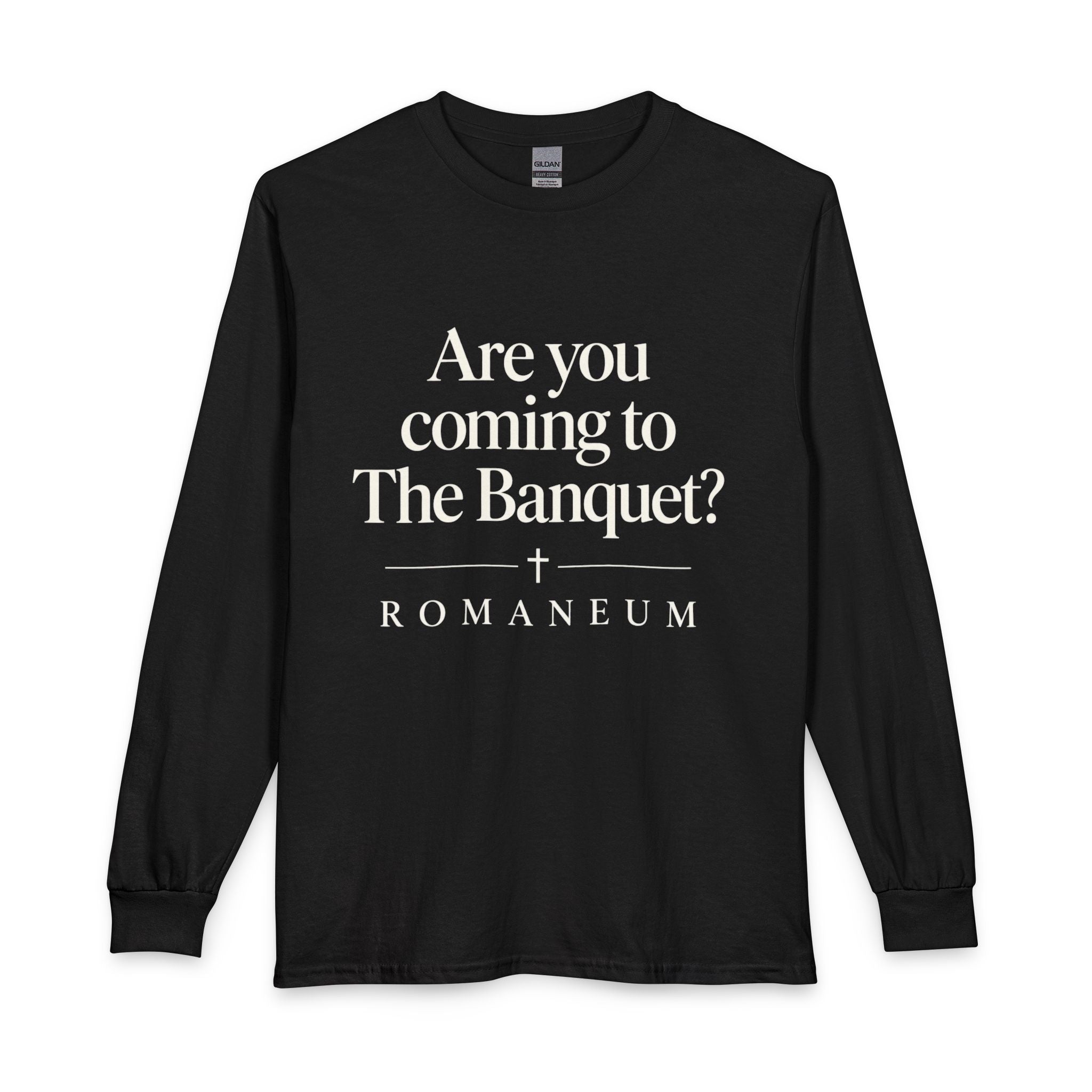Are You Coming to The Banquet? Long Sleeve Shirt