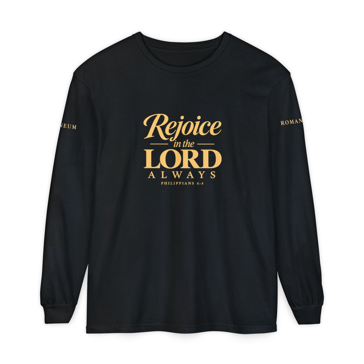"Rejoice in the Lord Always" Unisex Garment-dyed Long Sleeve T-Shirt