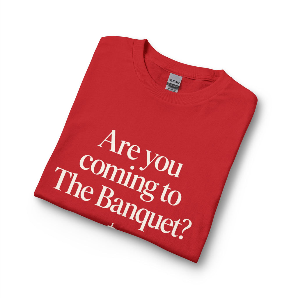 Are You Coming to The Banquet? Long Sleeve Shirt