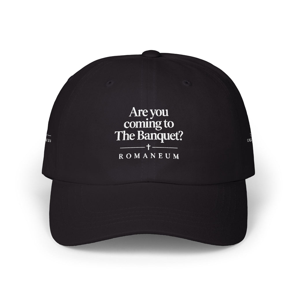 Classic Dad Cap — "Are you coming to The Banquet?" ROMANEUM Embroidered Baseball Hat