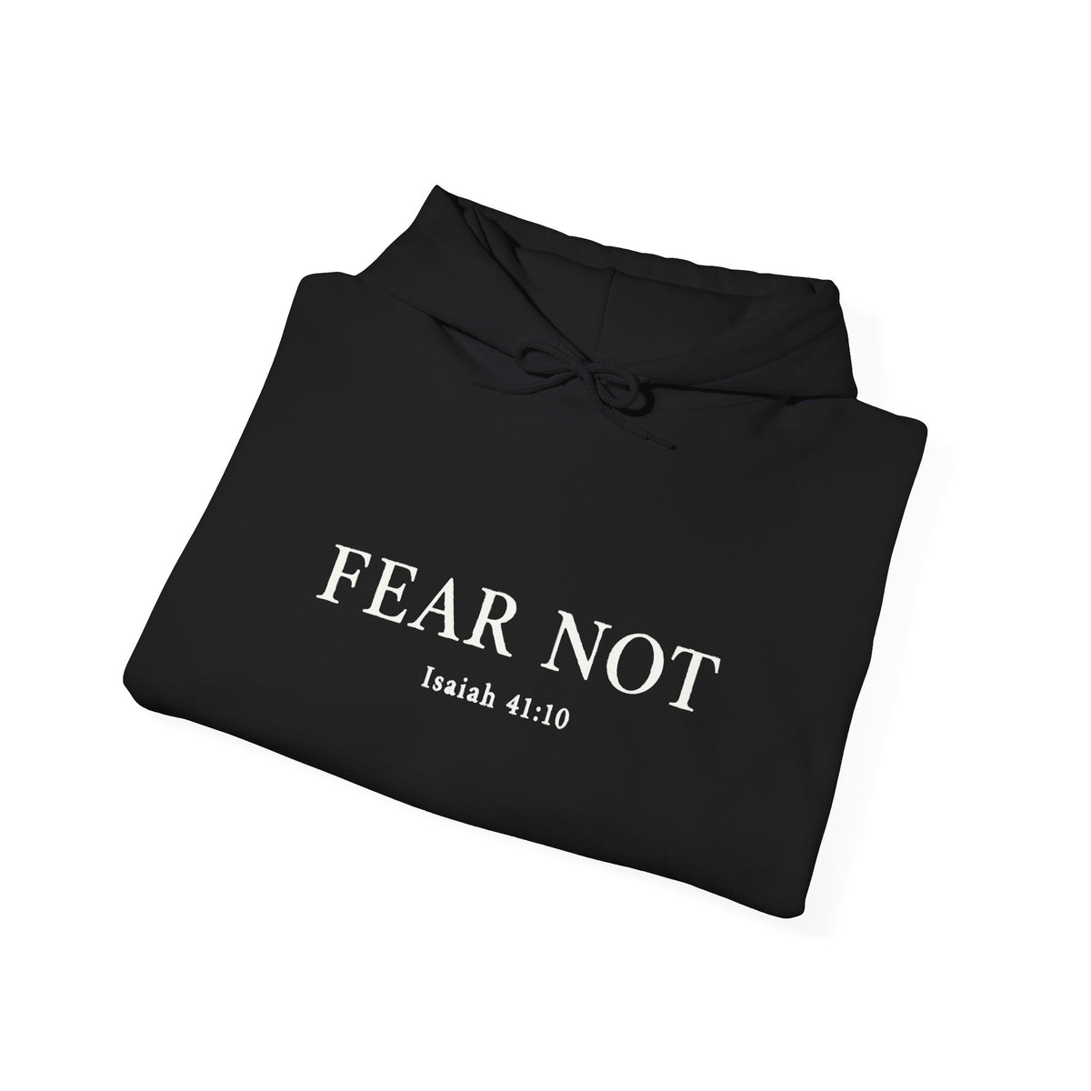 Fear Not Hoodie — "Fear Not" Isaiah 41:10