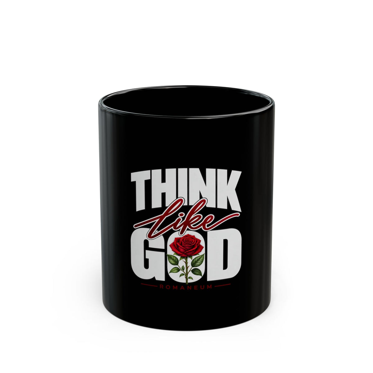 Think Like God Rose Black Mug — Inspirational Religious Coffee Cup (11oz/15oz)