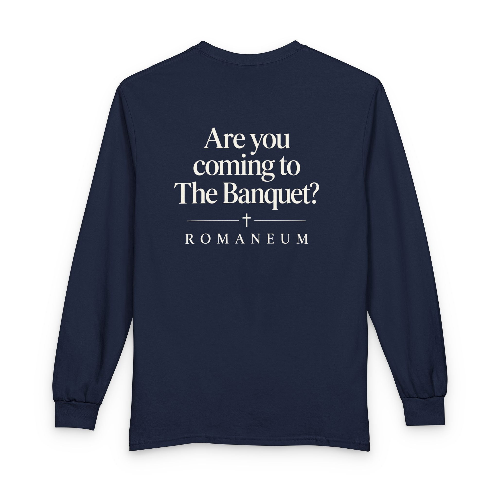 Are You Coming to The Banquet? Long Sleeve Shirt