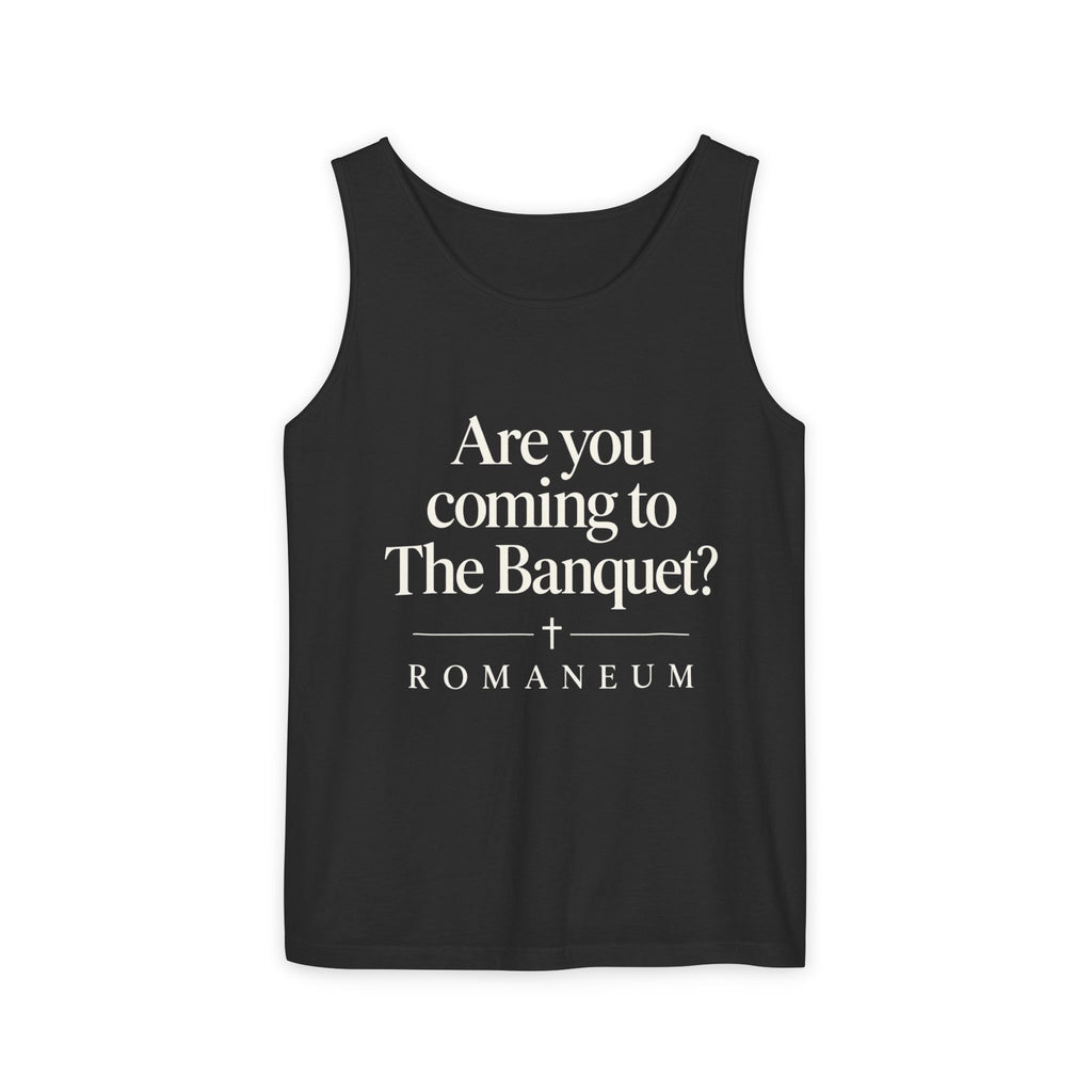 Banquet Invitation Tank Top — "Are You Coming to The Banquet?" Romaneum