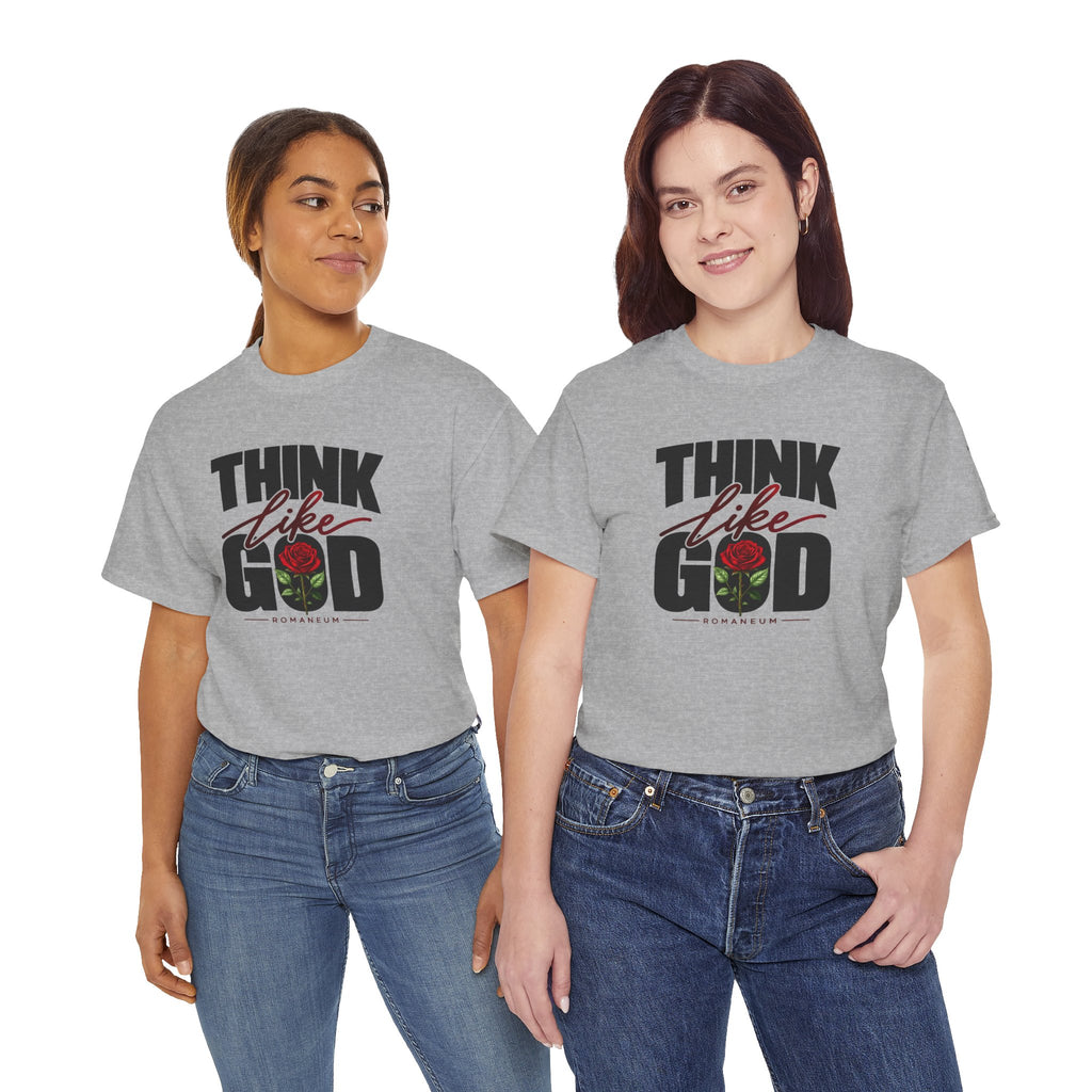 Think Like God T-Shirt  Graphic Tee Rose
