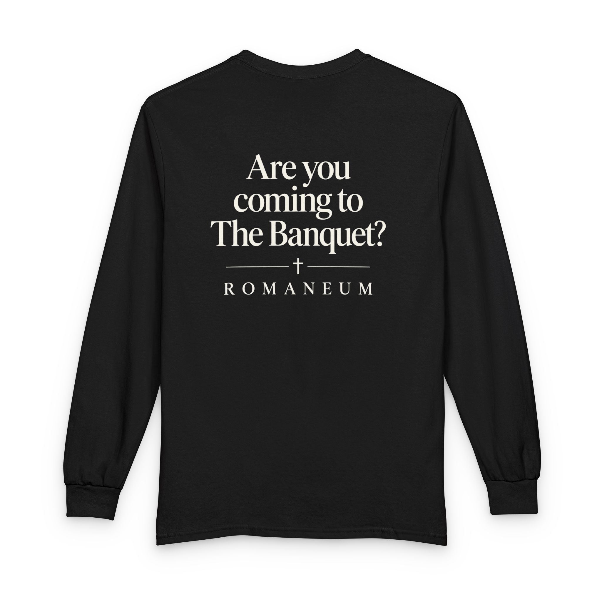 Are You Coming to The Banquet? Long Sleeve Shirt