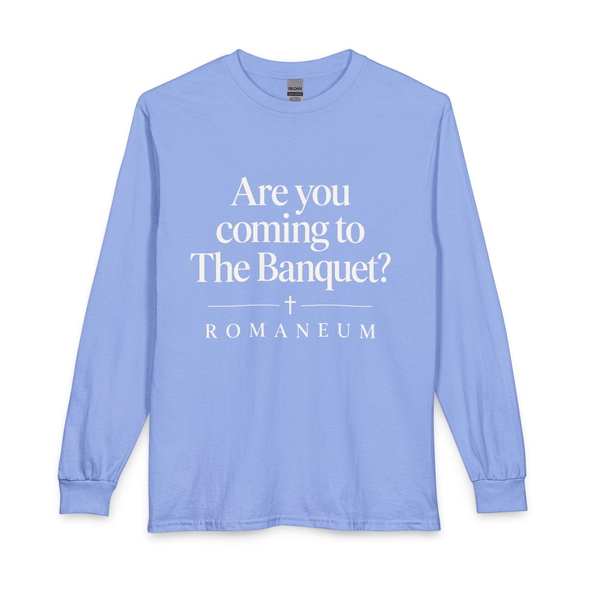 Are You Coming to The Banquet? Long Sleeve Shirt